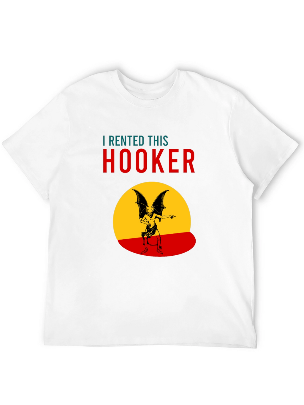 Humorous I Rented This Hooker Graphic T-Shirt