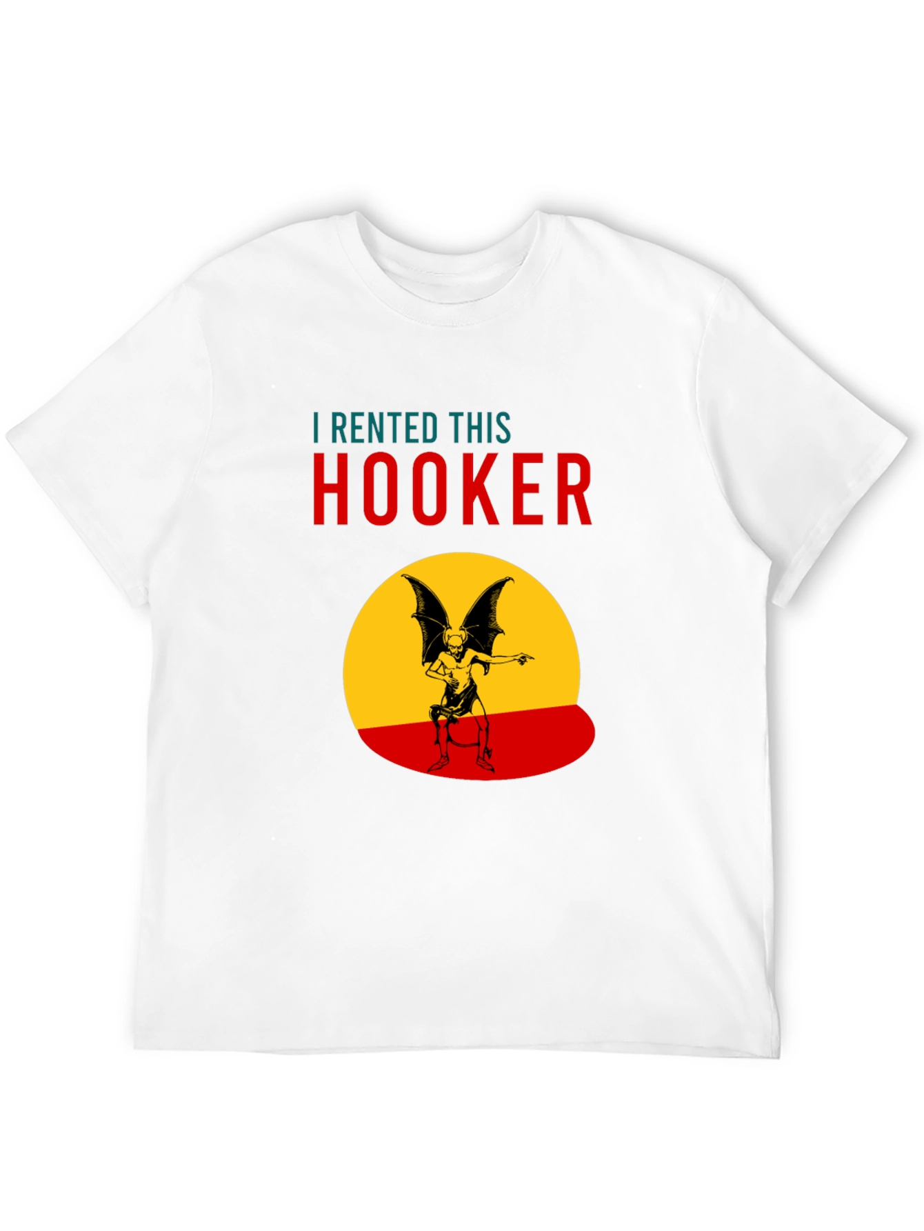 Humorous I Rented This Hooker Graphic T-Shirt