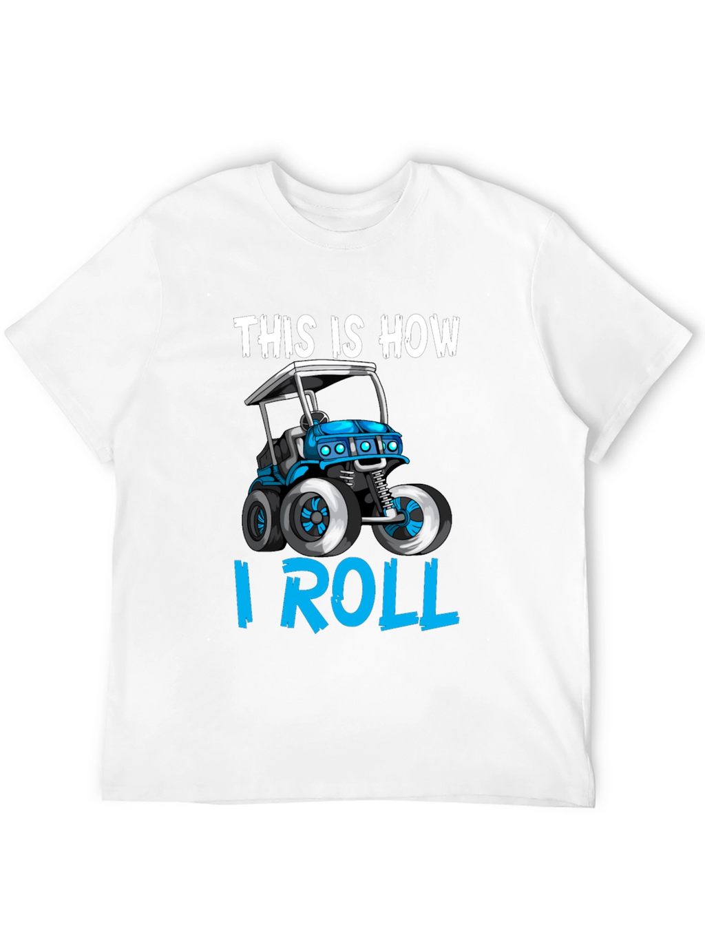 This Is How I Roll Golf Cart T-Shirt