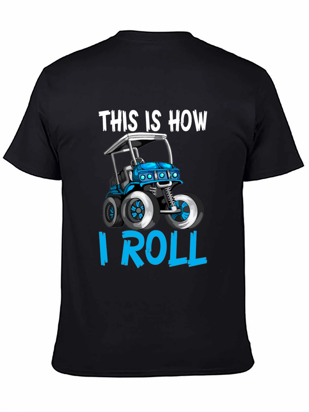 This Is How I Roll Golf Cart T-Shirt
