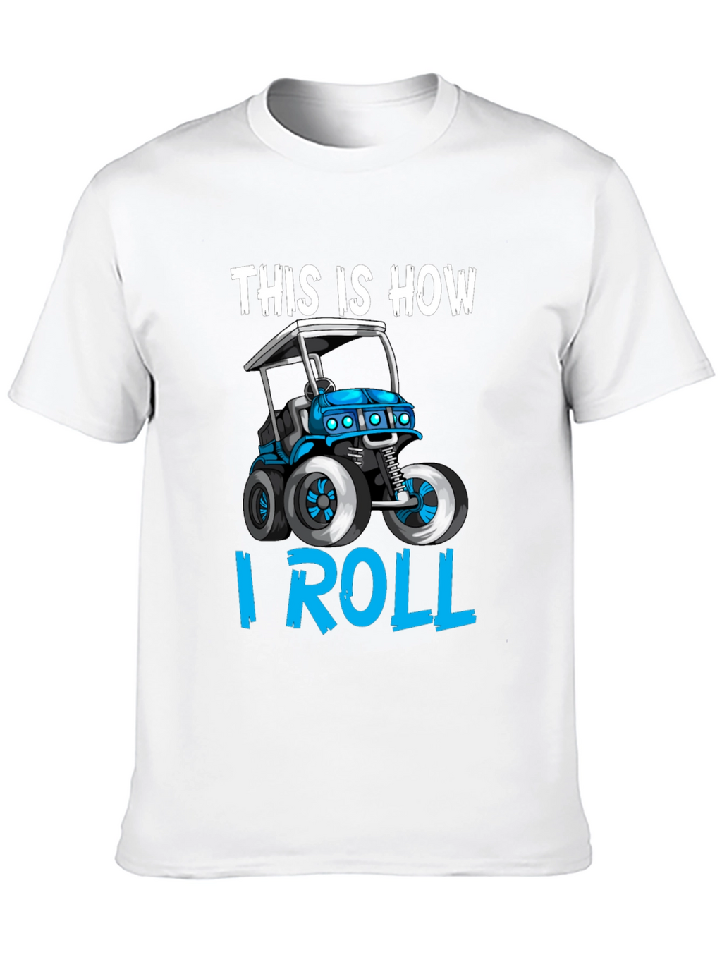 This Is How I Roll Golf Cart T-Shirt