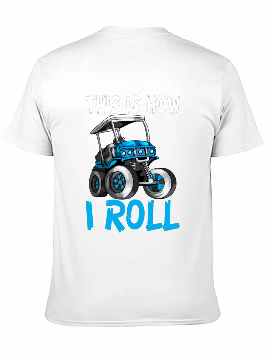 This Is How I Roll Golf Cart T-Shirt