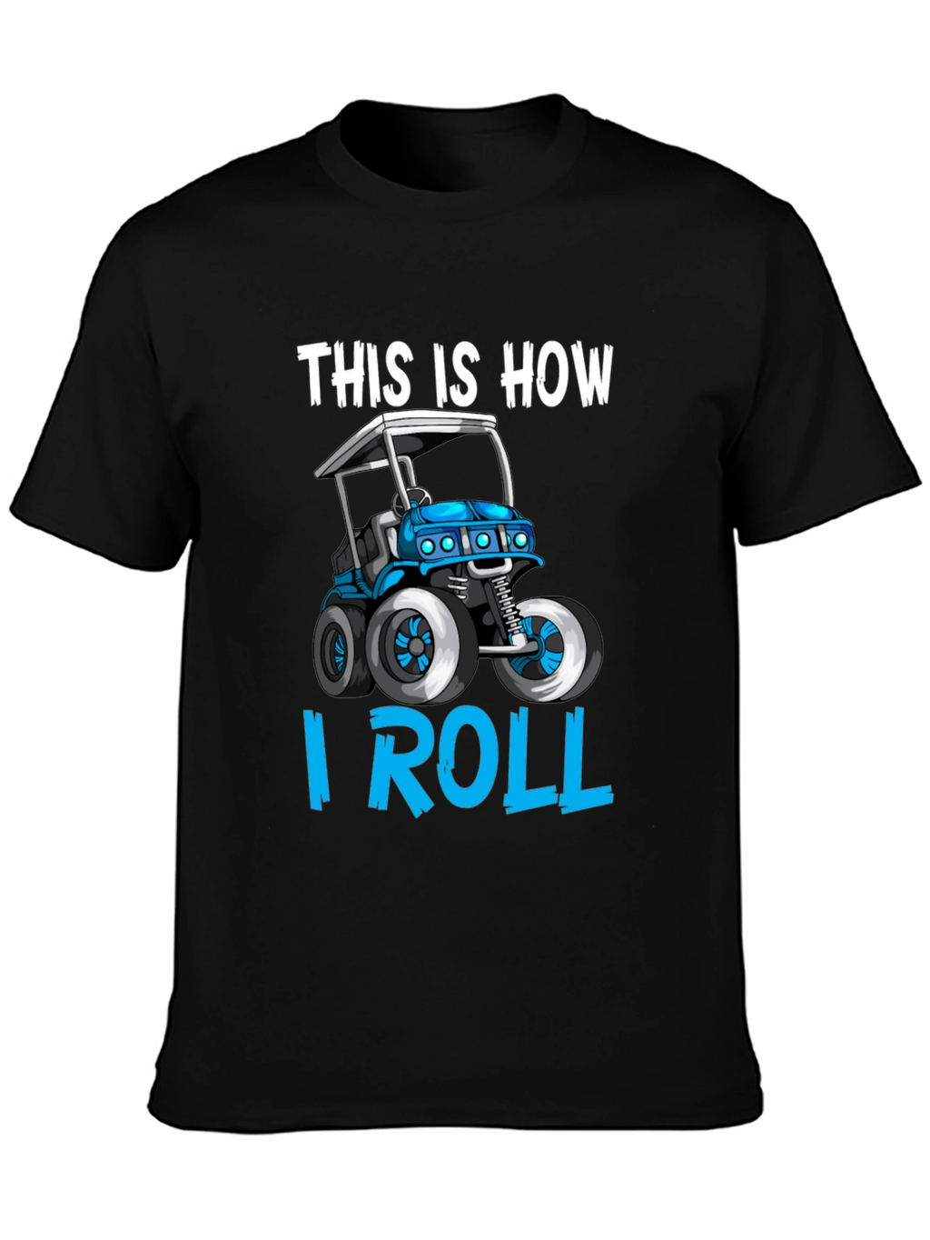 This Is How I Roll Golf Cart T-Shirt