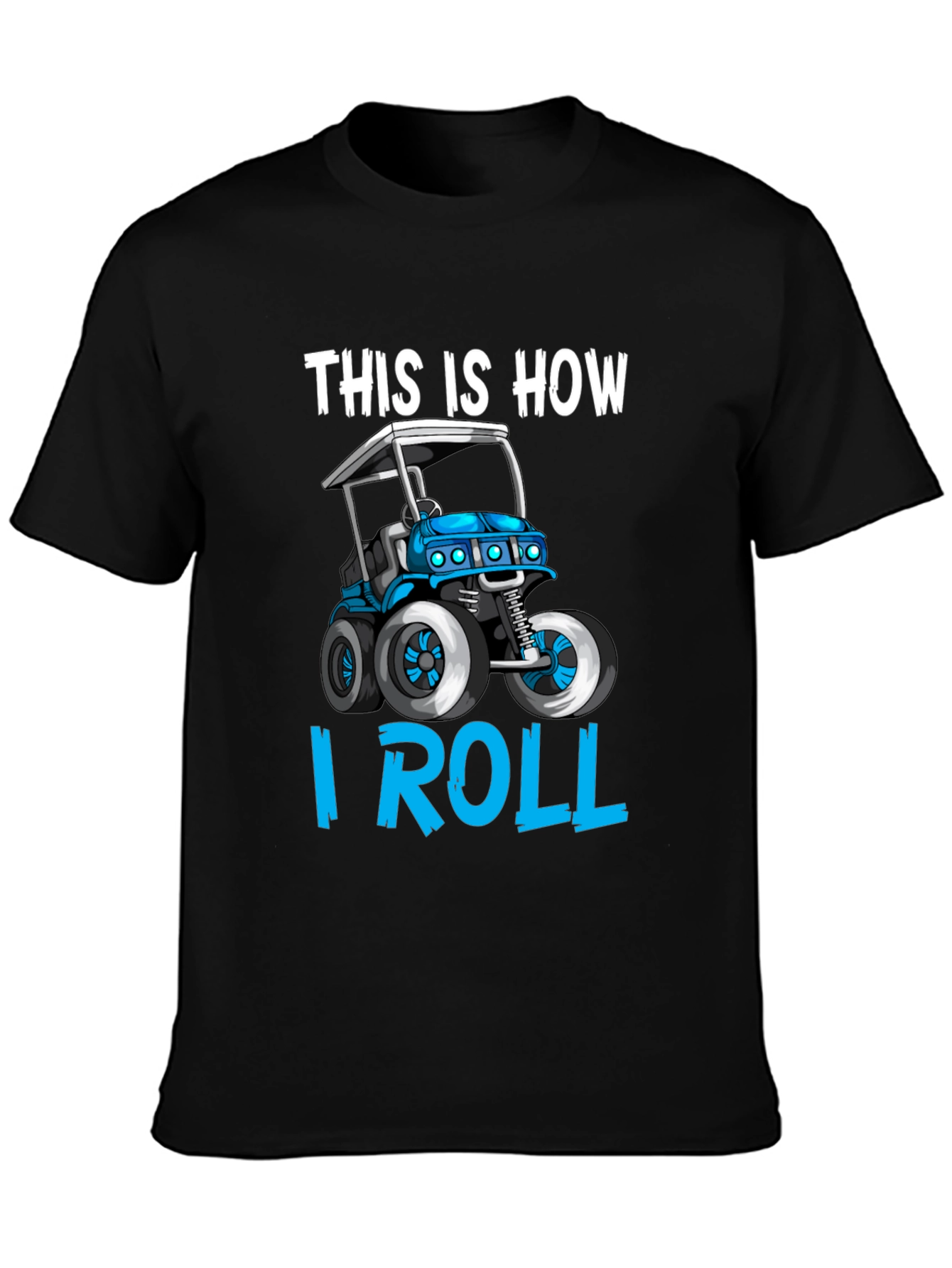 This Is How I Roll Golf Cart T-Shirt