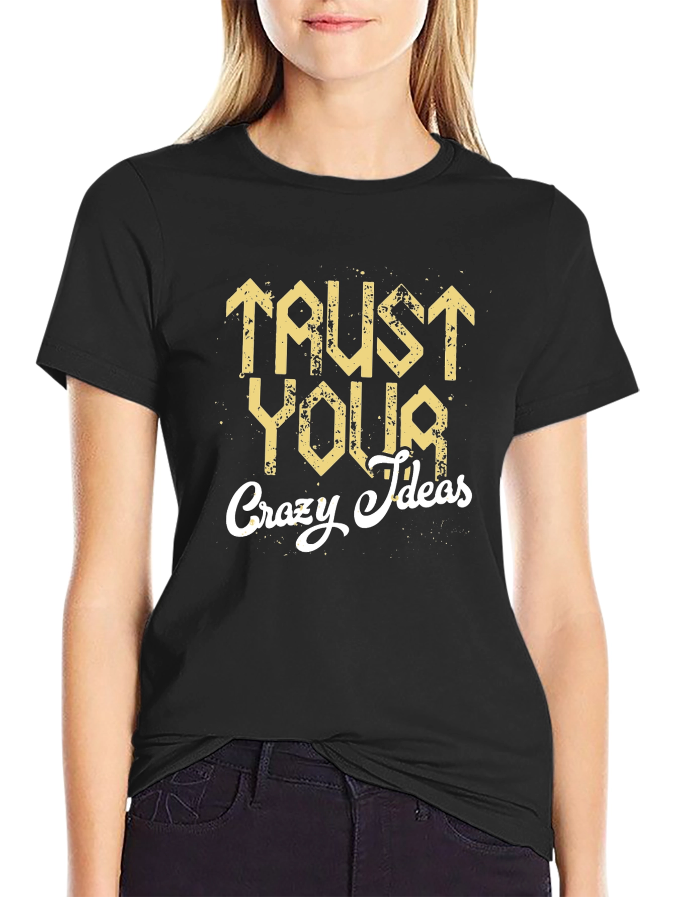 Trust Your Crazy Ideas Graphic T-Shirt