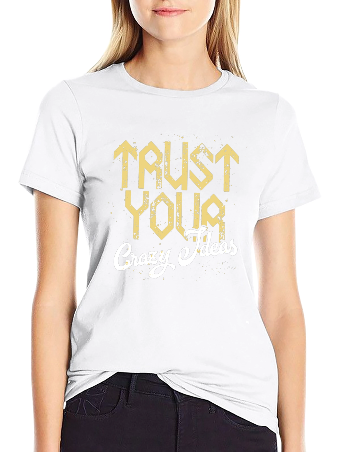 Trust Your Crazy Ideas Graphic T-Shirt