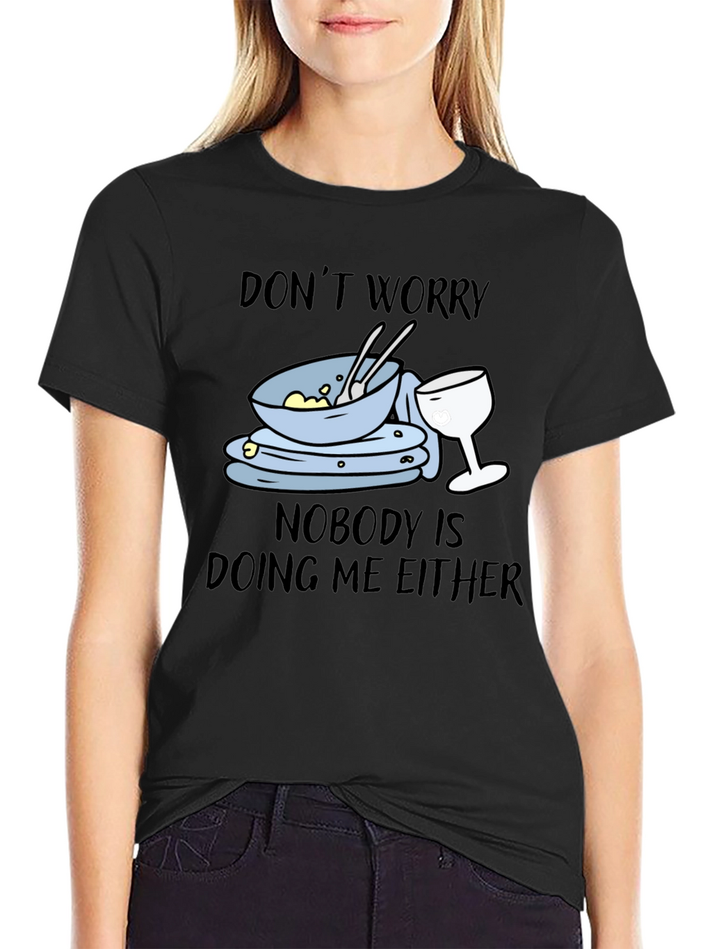 Dont Worry Dirty Dishes Graphic T-Shirt