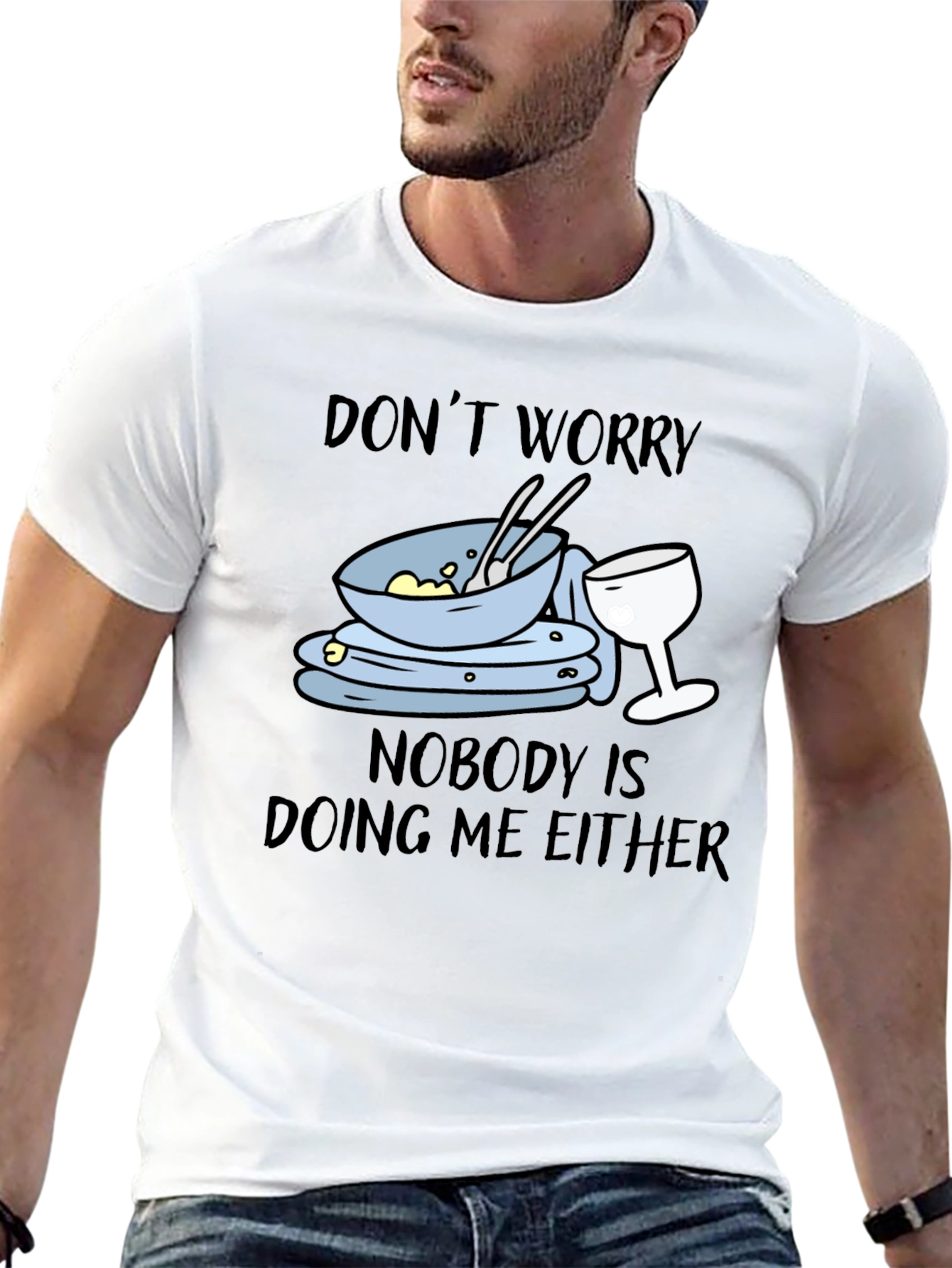 Dont Worry Dirty Dishes Graphic T-Shirt