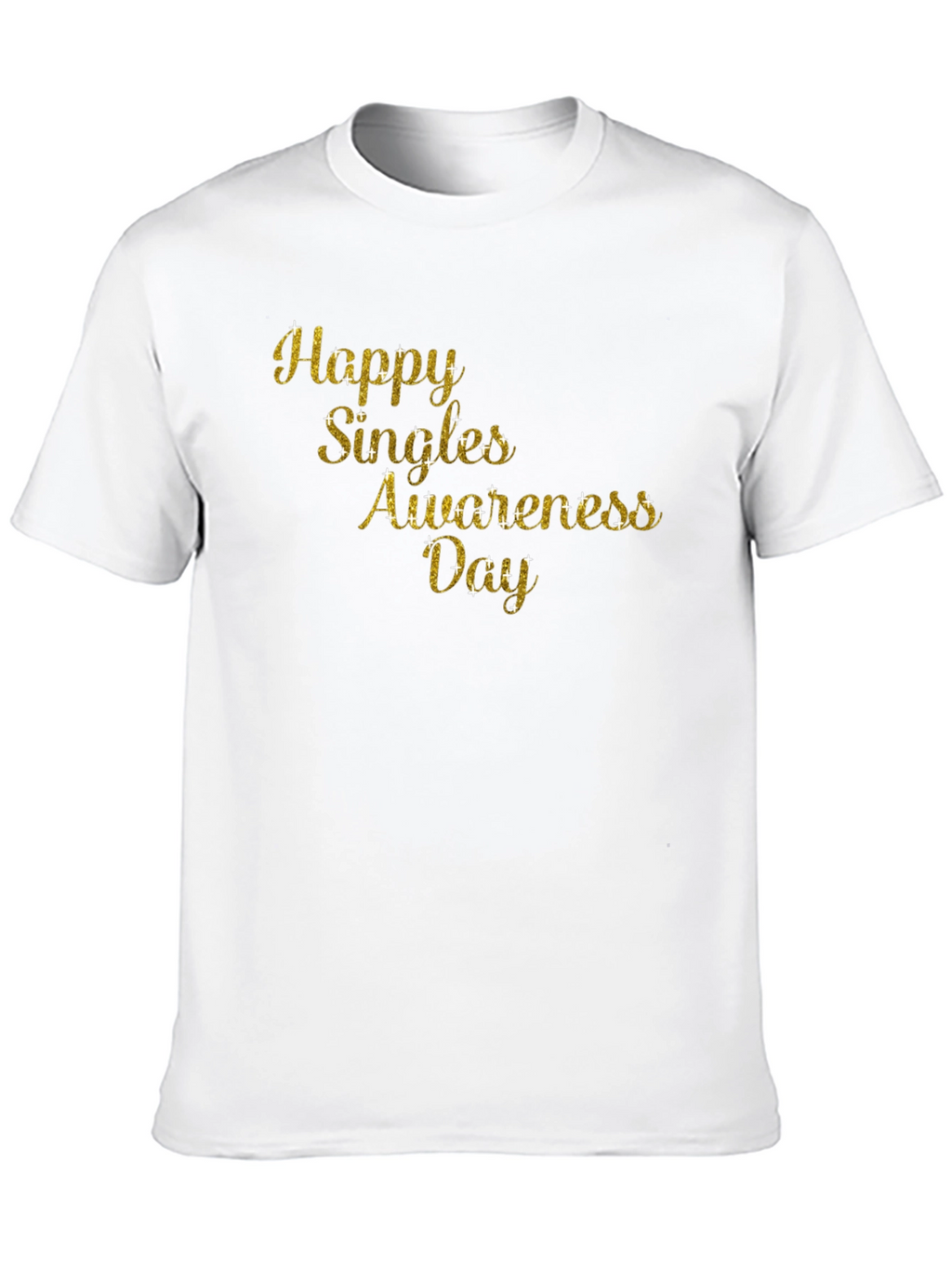 Happy Singles Awareness Day T-Shirt