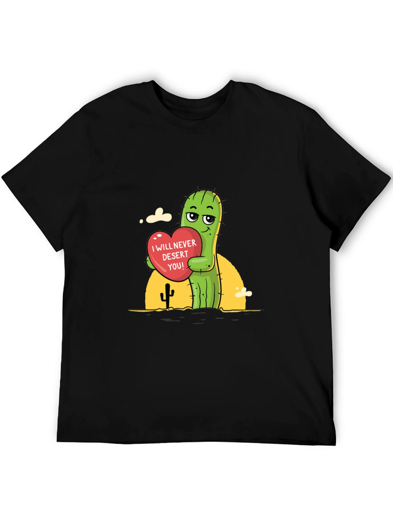 Cactus Love T-Shirt - I Will Never Desert You!