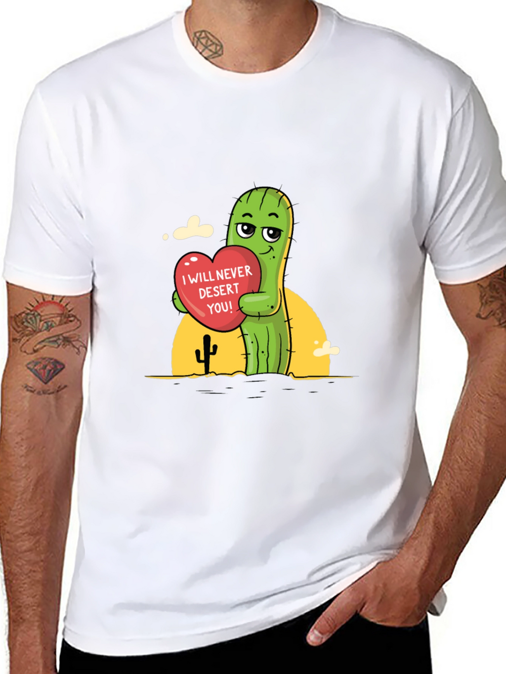 Cactus Love T-Shirt - I Will Never Desert You!