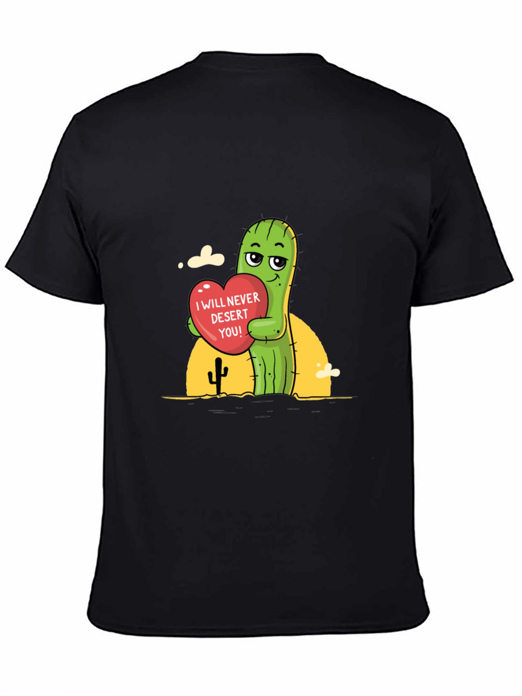 Cactus Love T-Shirt - I Will Never Desert You!