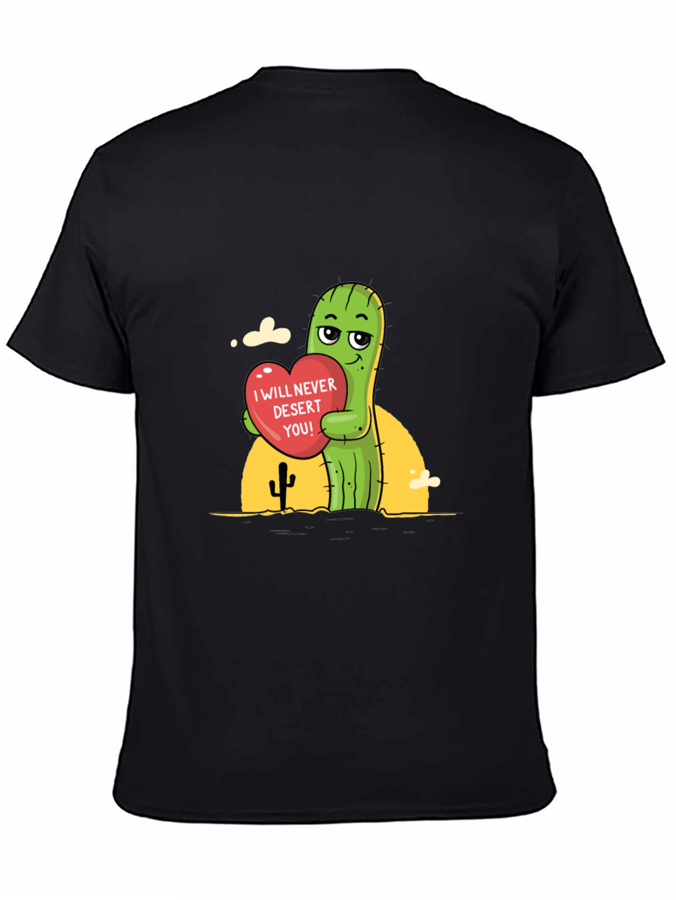 Cactus Love T-Shirt - I Will Never Desert You!