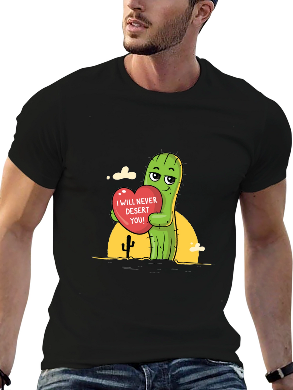 Cactus Love T-Shirt - I Will Never Desert You!