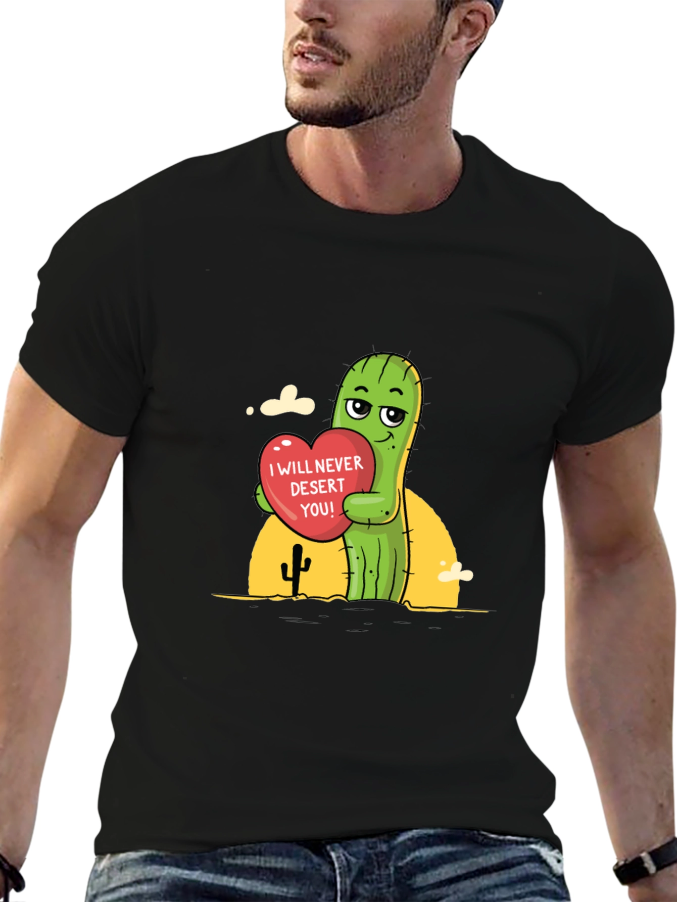 Cactus Love T-Shirt - I Will Never Desert You!