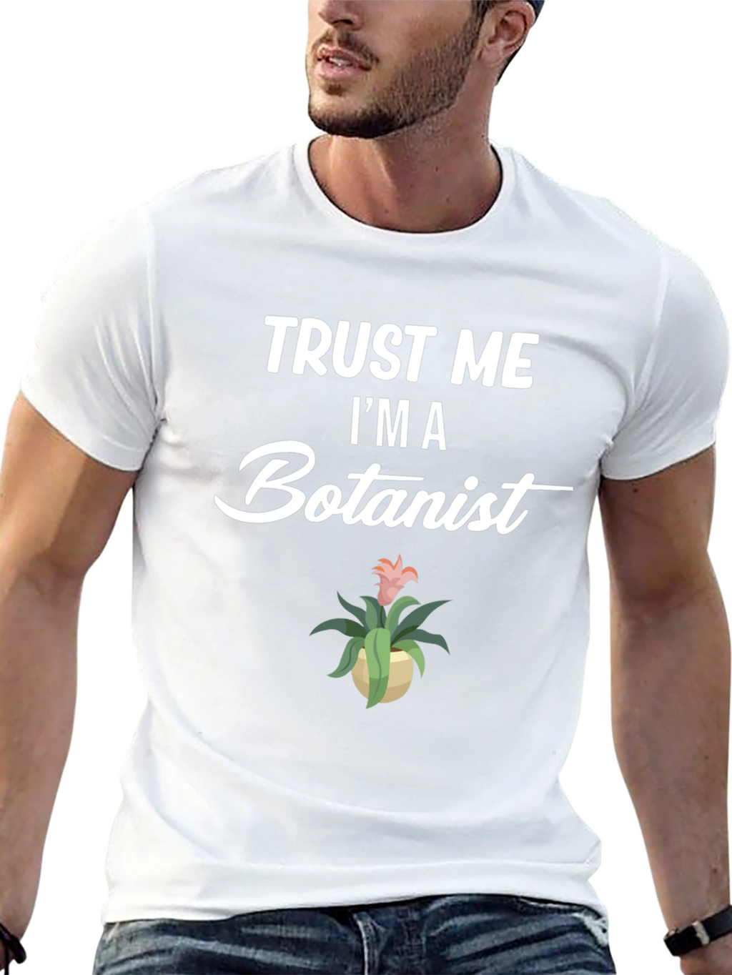 Trust Me Im A Botanist Graphic T-Shirt