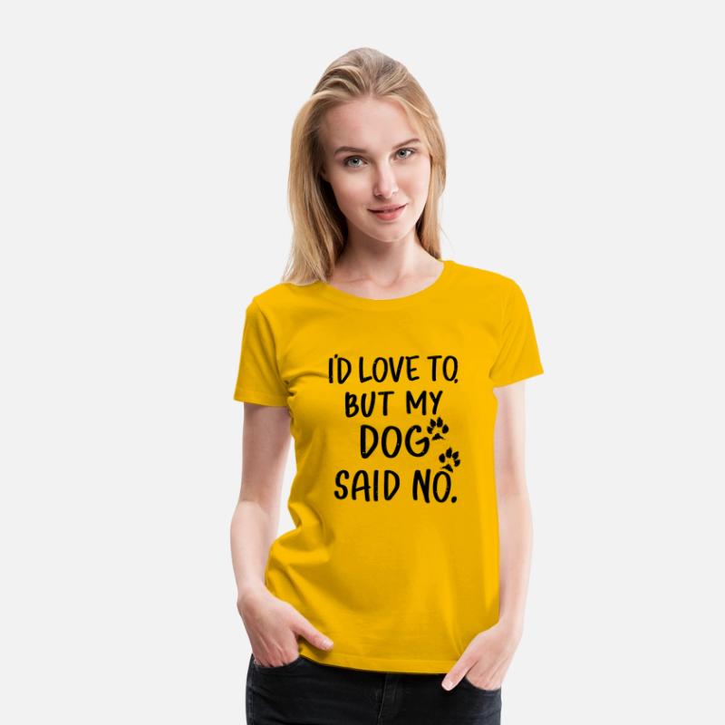 'I'd love to, but my dog said no