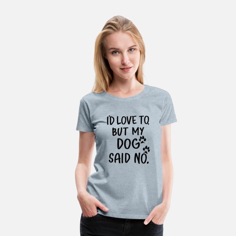 'I'd love to, but my dog said no