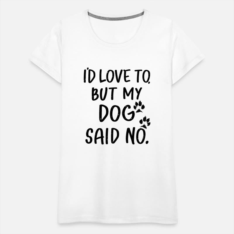 'I'd love to, but my dog said no
