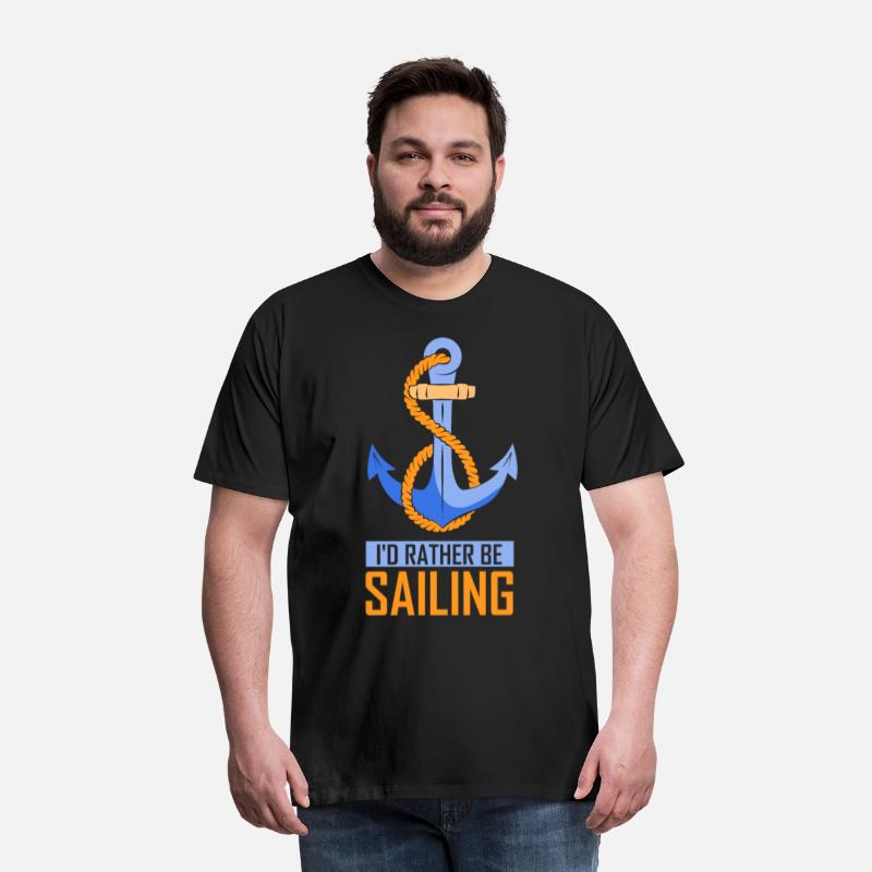 I'd Rather Be Sailing Sail Sailboat Sailor