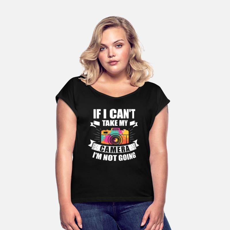 If I Can't Take My Camera I'm Not Going Picture