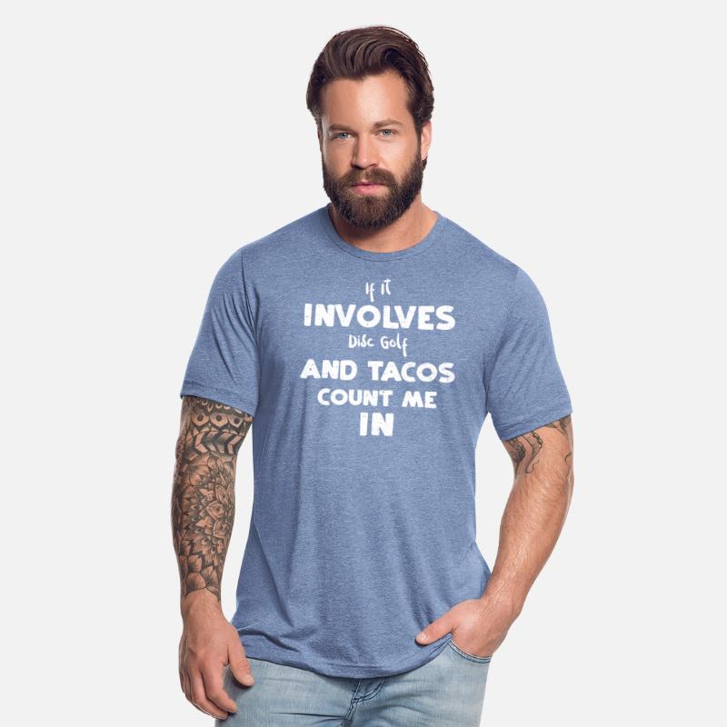 If It Involves Disc Golf And Tac...
