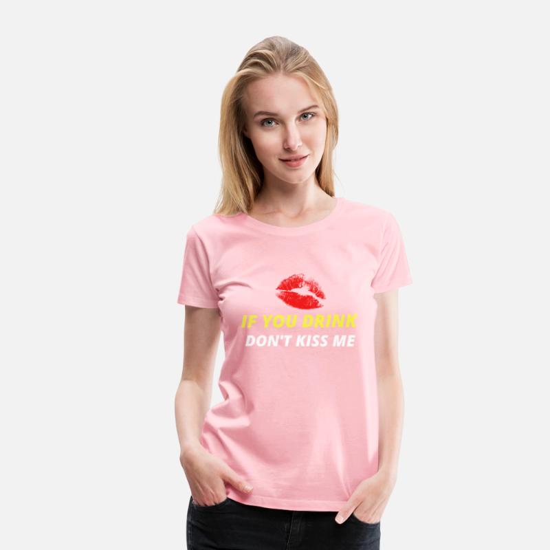 If you drink, don't kiss me