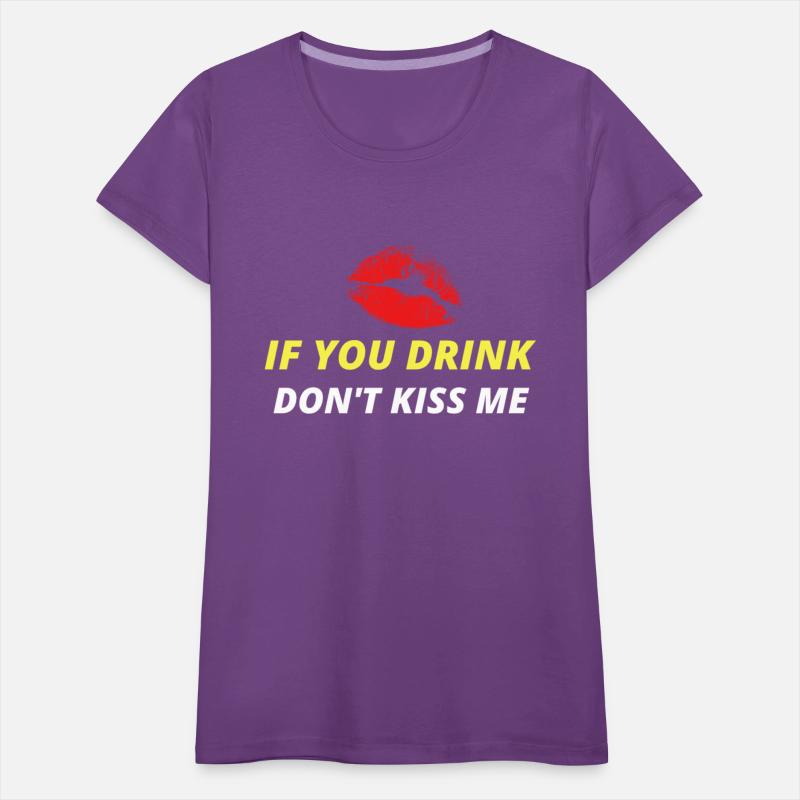 If you drink, don't kiss me