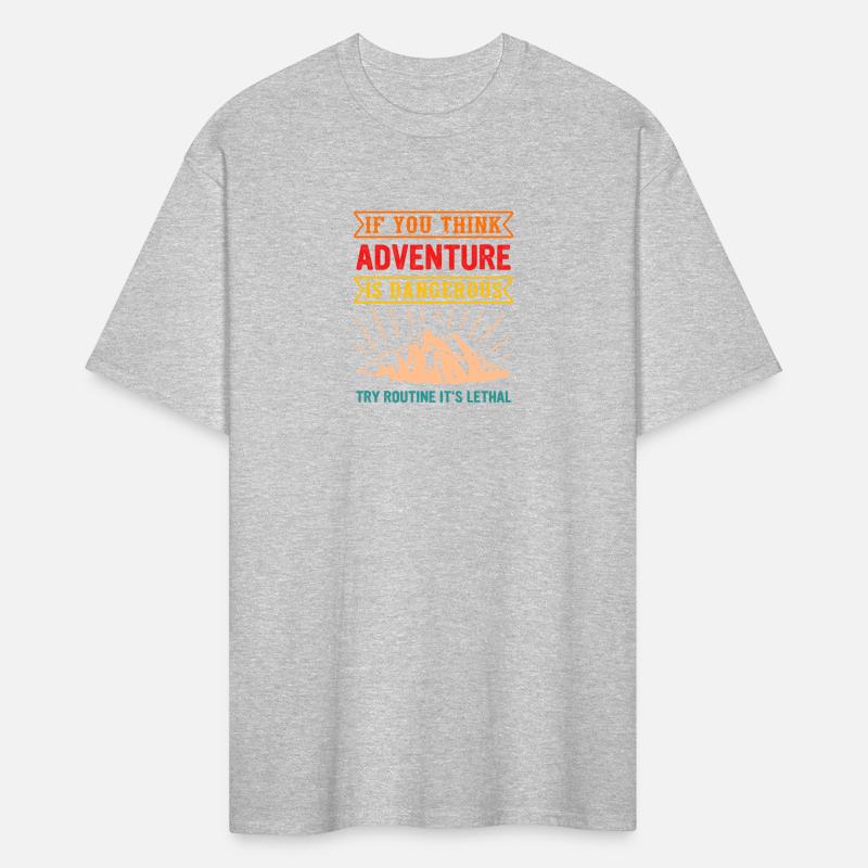 If You Think Adventure Is Dangerous Try Routine It