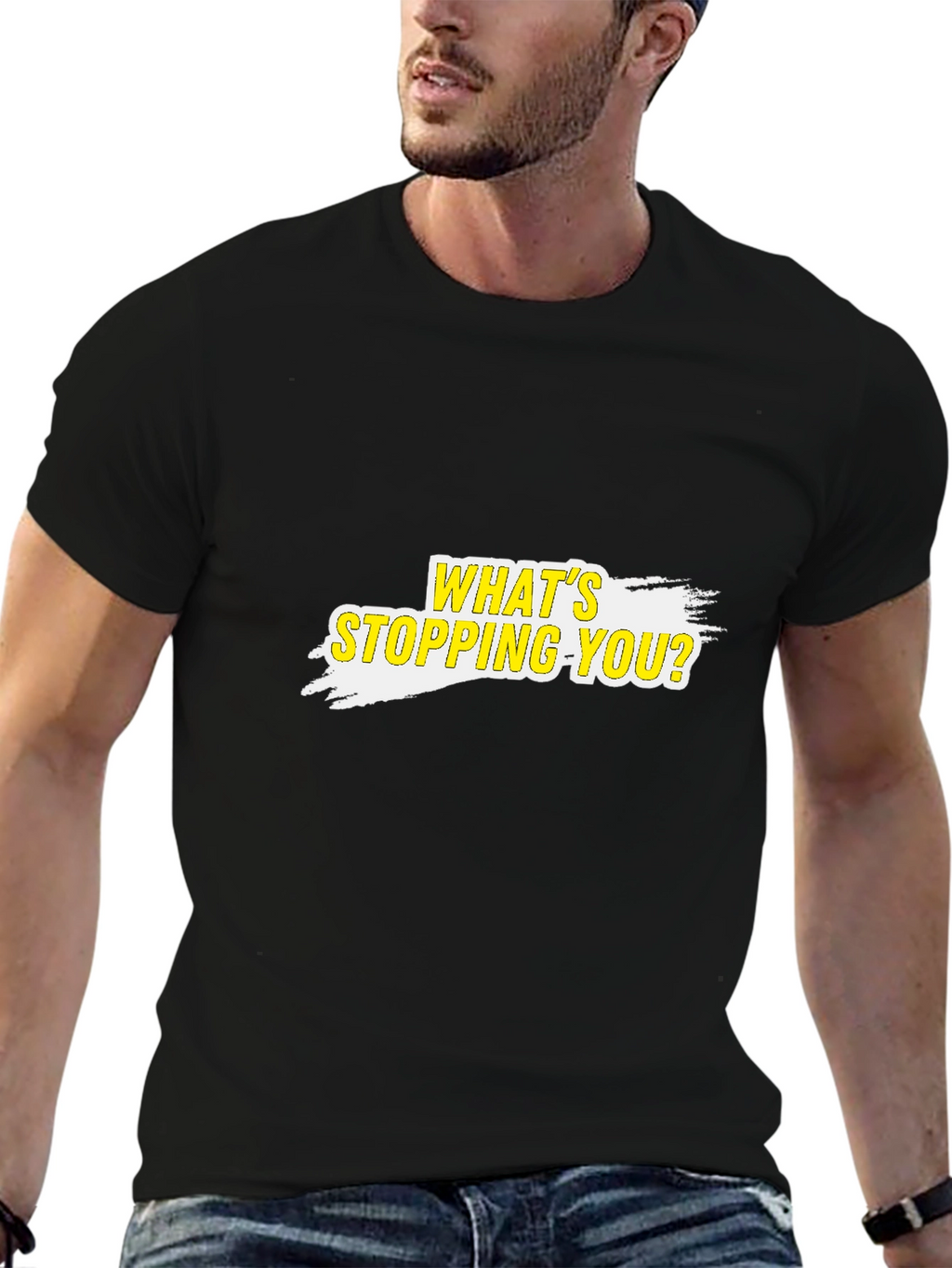 Motivational T-Shirt - Whats Stopping You?