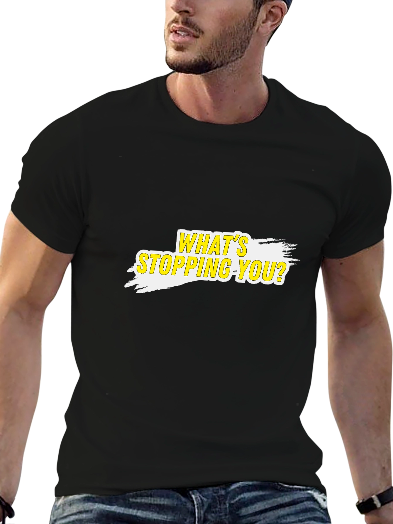 Motivational T-Shirt - Whats Stopping You?