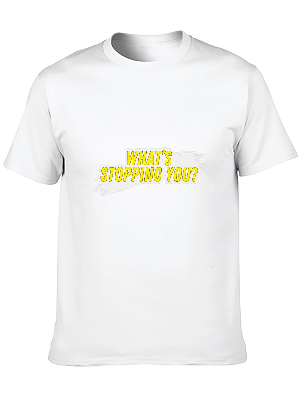Motivational T-Shirt - Whats Stopping You?