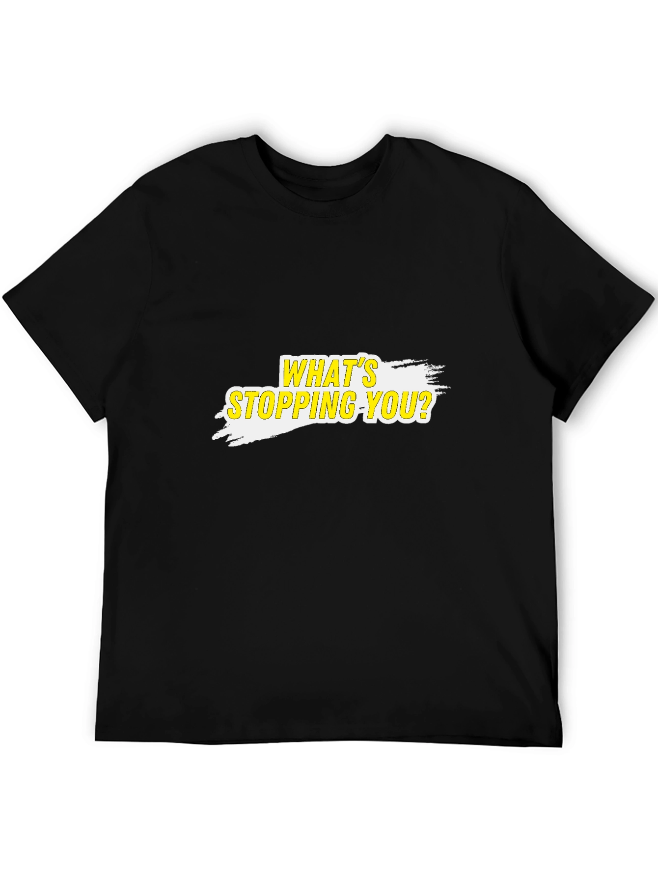 Motivational T-Shirt - Whats Stopping You?