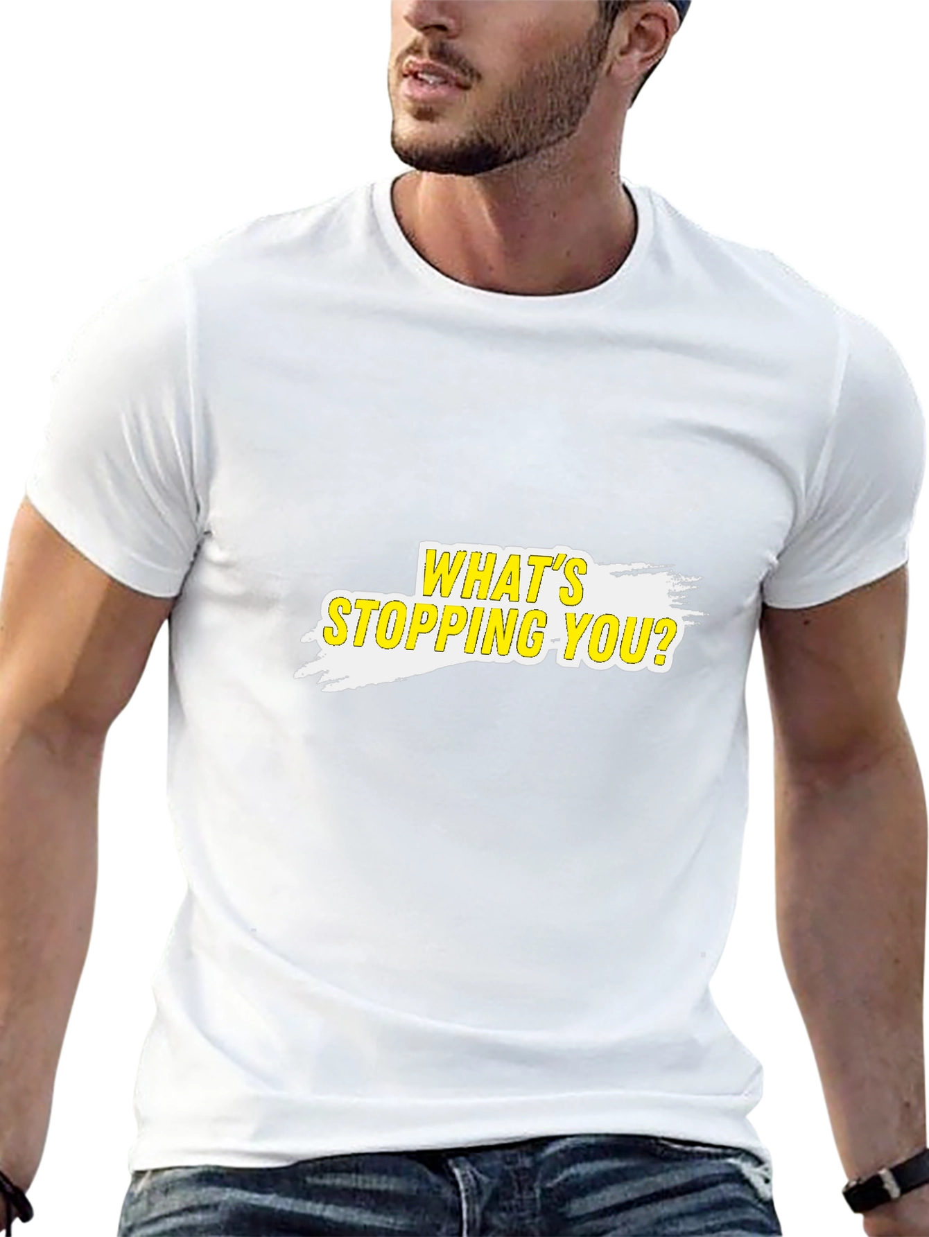 Motivational T-Shirt - Whats Stopping You?