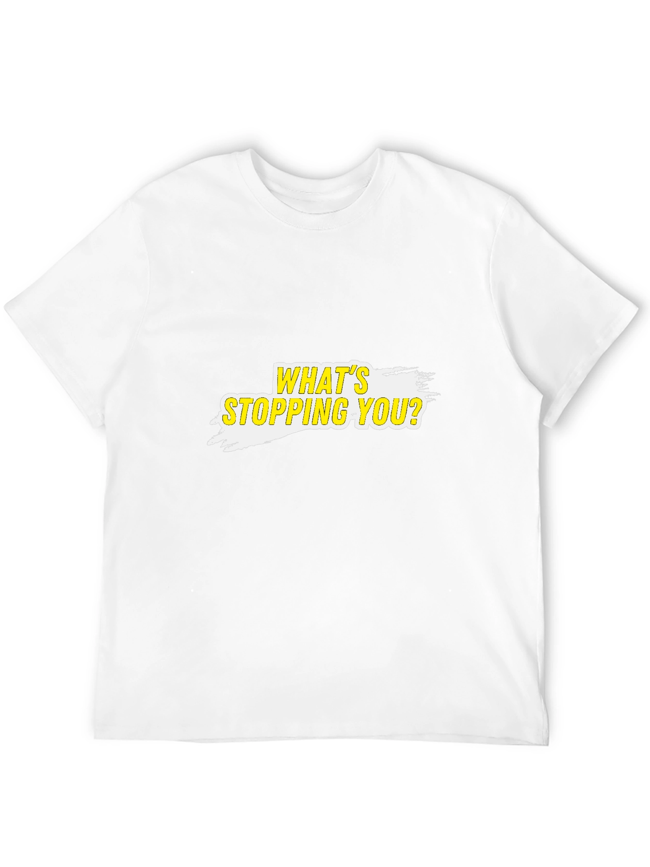 Motivational T-Shirt - Whats Stopping You?