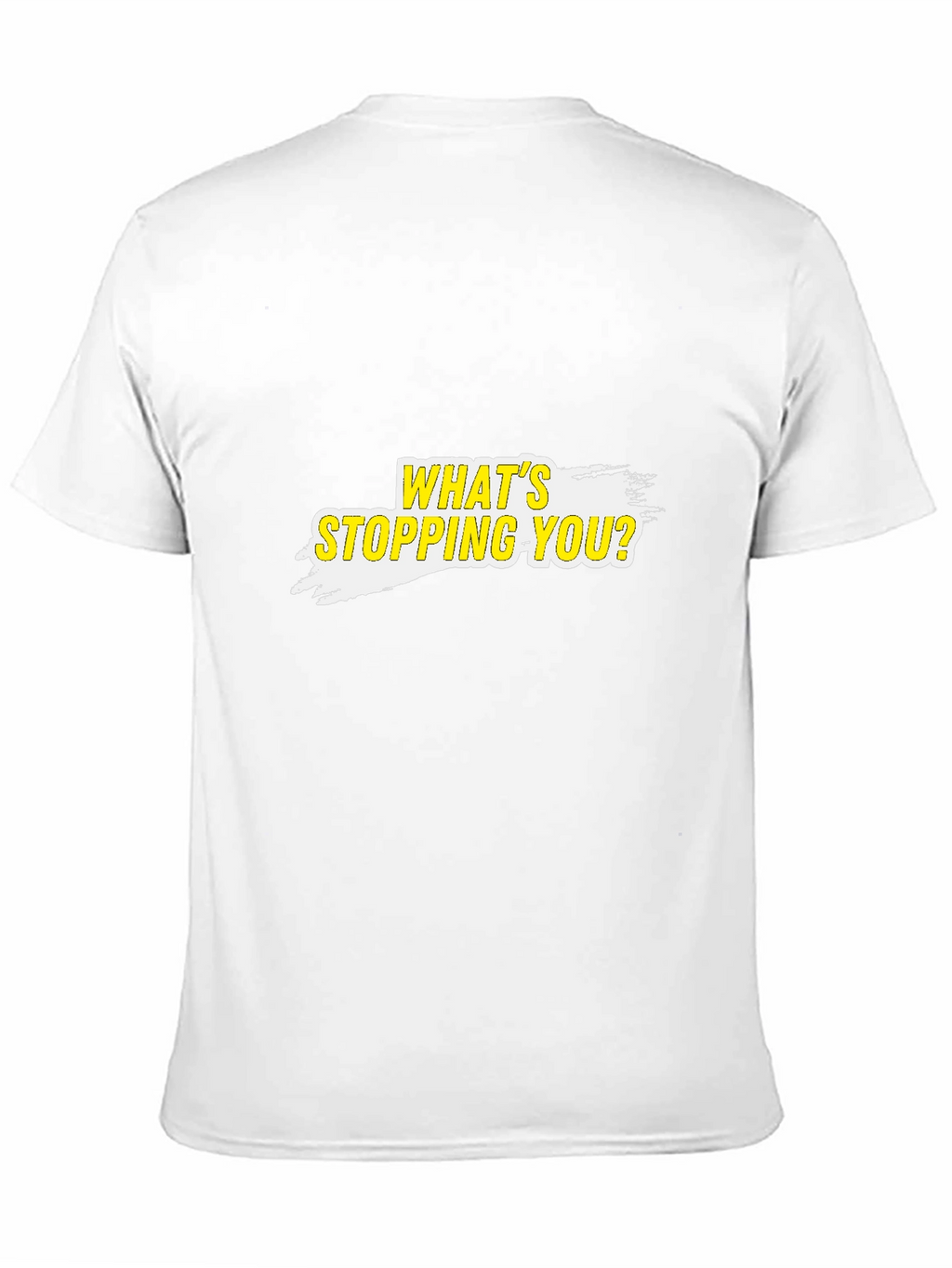 Motivational T-Shirt - Whats Stopping You?