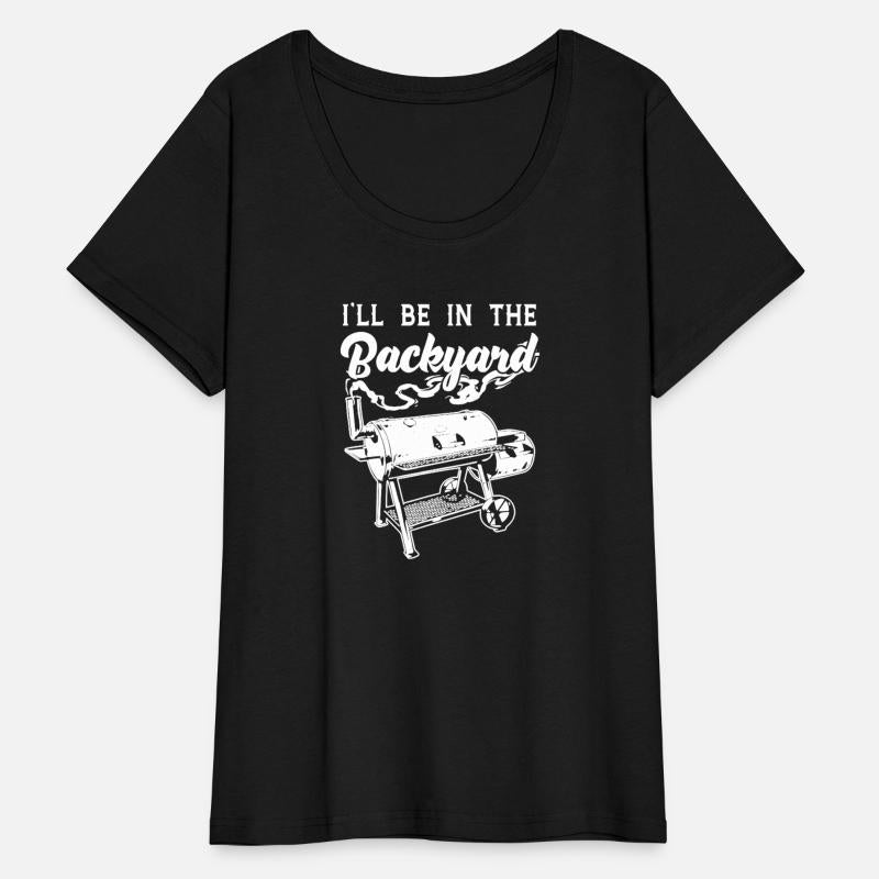 I'll Be In The Backyard Funny BBQ Barbecue