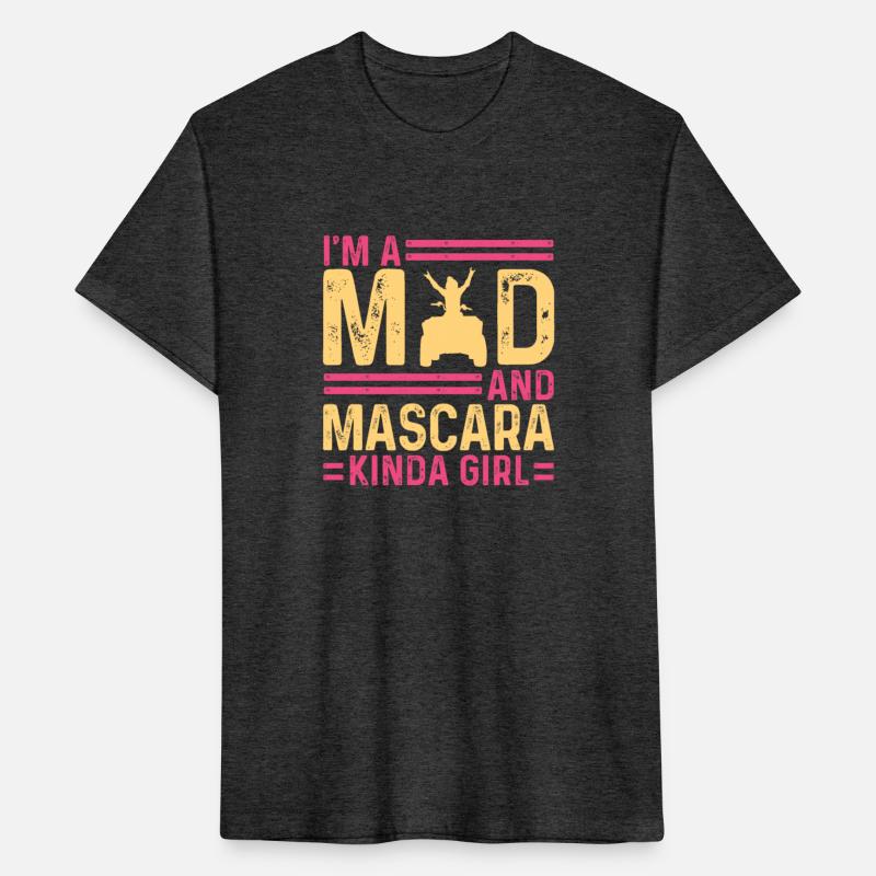 I'm A Mud And Mascara Kinda Girl All-Terrain ATV Q