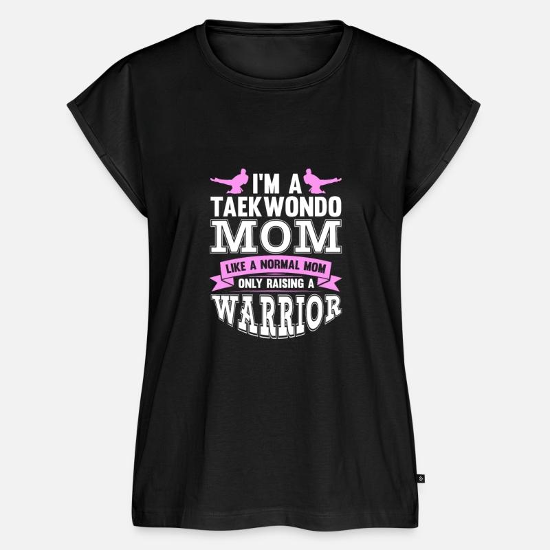 I'm A Taekwondo Mom Like A Normal Mom