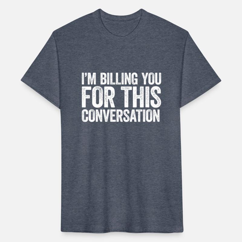 I'M Billing You For This Conversation Lawyer