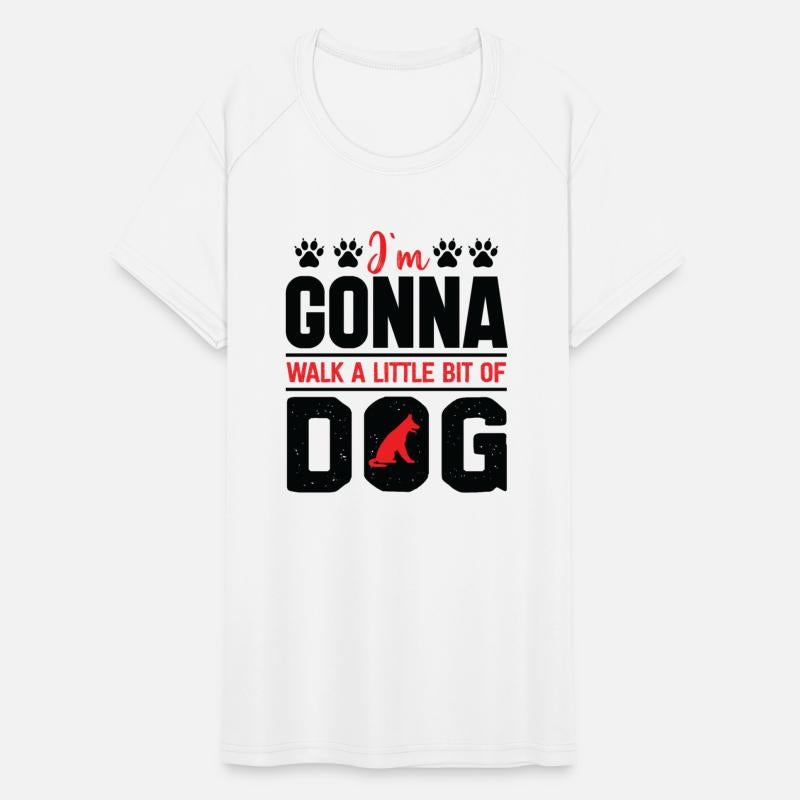 I'm Gonna Walk A Little Bit of Dog