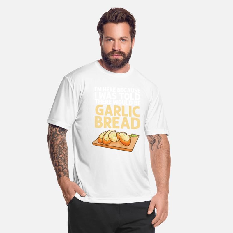 Im Here Because I Was Told There Would Be Garlic B