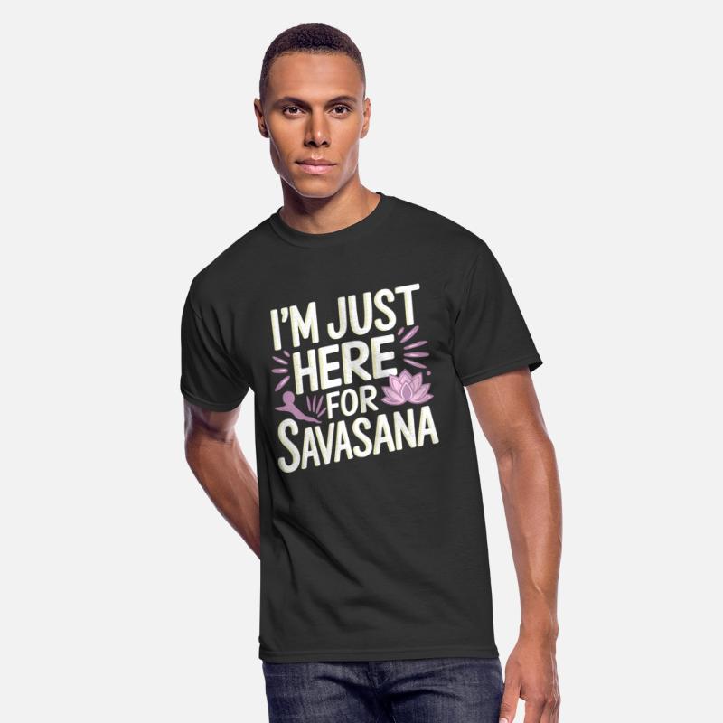 I'm Just Here For Savasana Funny Yoga Meditation