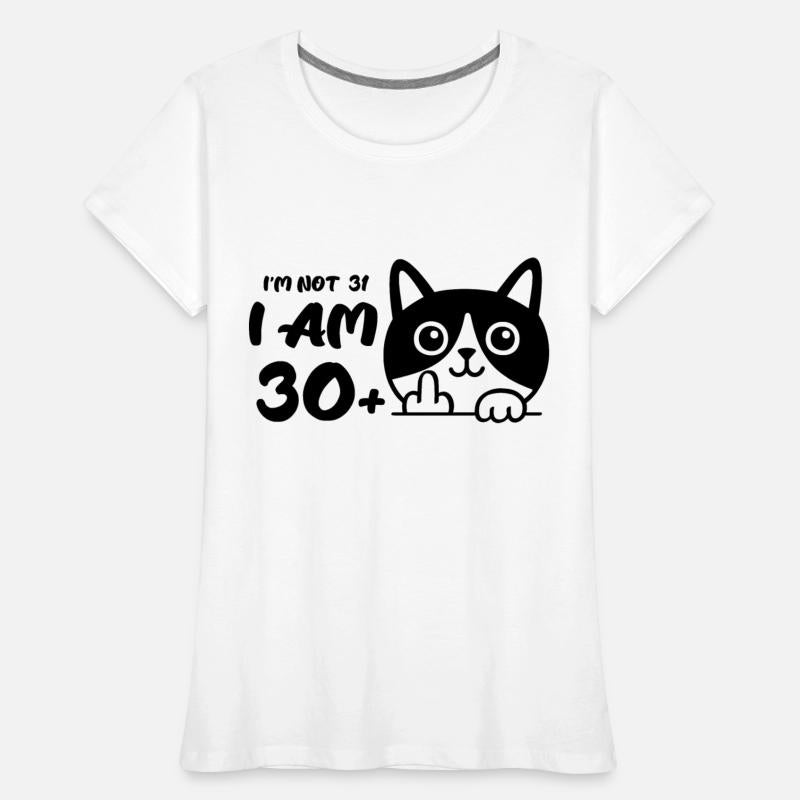 I'm Not 31, I Am 30 Plus 1 Middle Finger Cat Flip