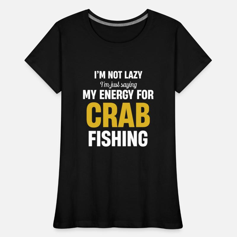 I'm Not Lazy I'm Just Saving My Energy For Crab