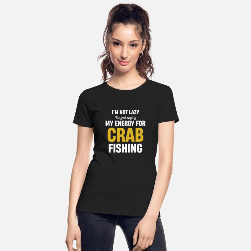 I'm Not Lazy I'm Just Saving My Energy For Crab