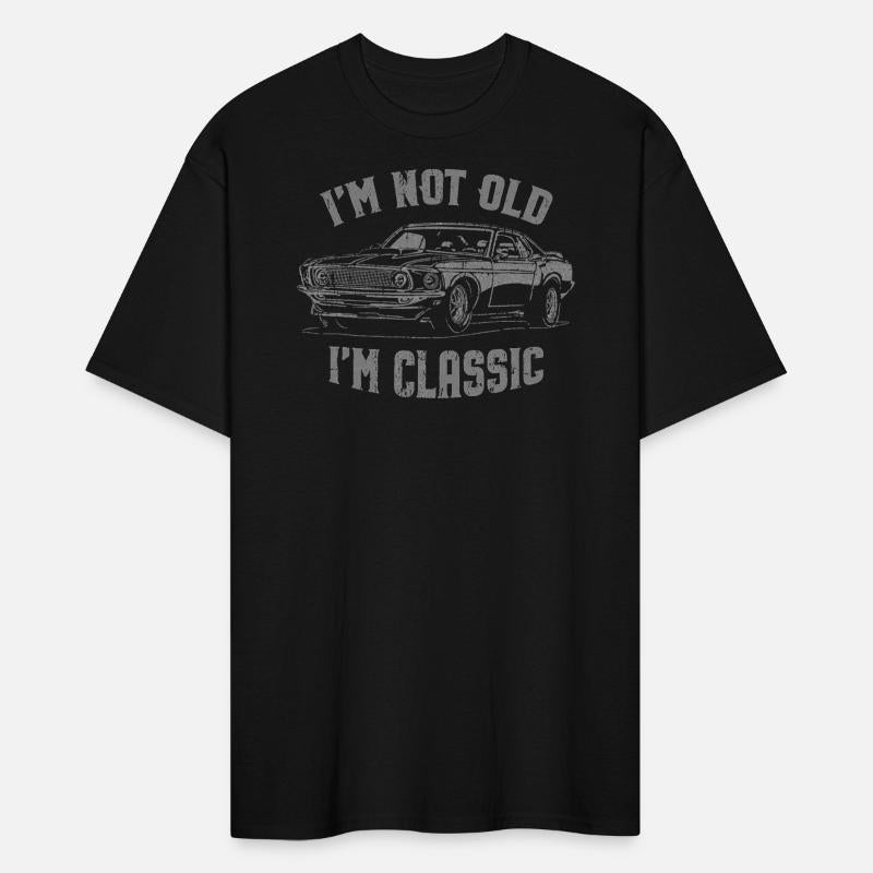 I'm Not Old I'm Classic Car