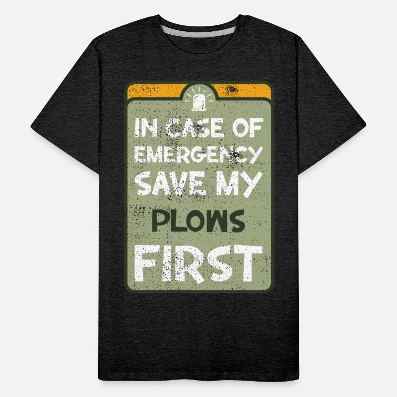 In case of emergency save my plows first.