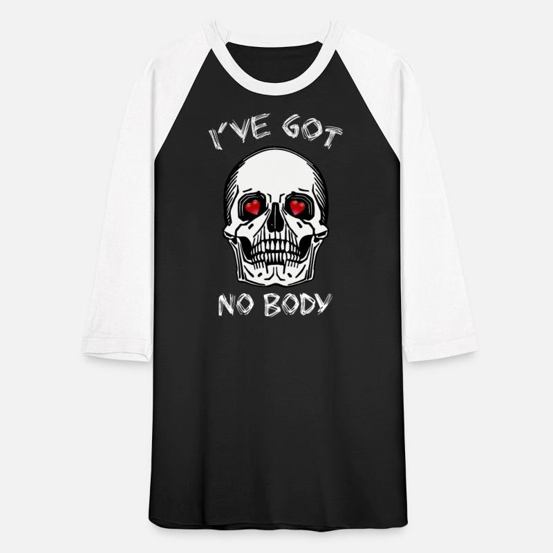 I've got no body