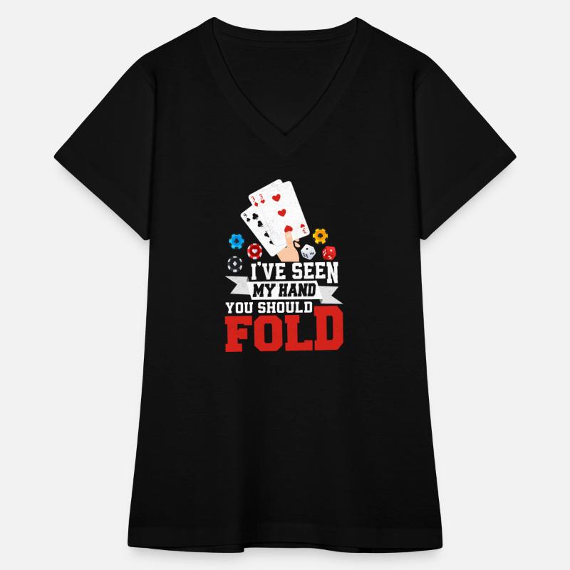 I've Seen My Hand You Should Fold Poker Player Gam